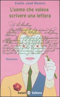 L' uomo che voleva scrivere una lettera - Evelio J. Rosero - copertina