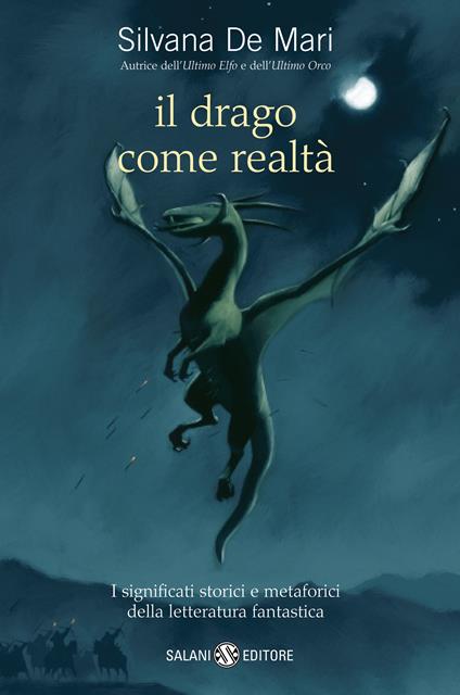 Il drago come realtà. I significati storici e metaforici della letteratura fantastica - Silvana De Mari - copertina