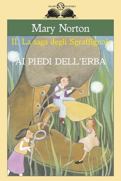Ai piedi dell'erba. La saga degli Sgraffìgnoli - Mary Norton - copertina