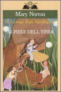 Ai piedi dell'erba. La saga degli Sgraffìgnoli - Mary Norton - copertina