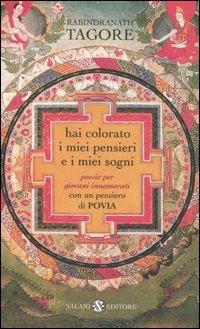 Hai colorato i miei pensieri e i miei sogni. Poesie per giovani innamorati - Rabindranath Tagore - copertina