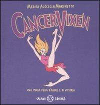 Cancer Vixen. Una storia vera d'amore e di vittoria - Marisa A. Marchetto - copertina