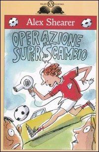 Operazione superscambio - Alex Shearer - copertina