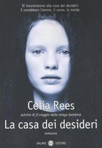 La casa dei desideri - Celia Rees - copertina