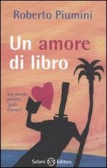 Un amore di libro-I segnalibri di Augusto. Ediz. illustrata