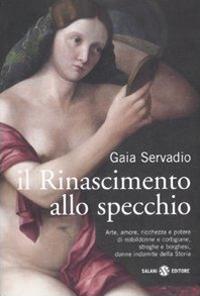 Il Rinascimento allo specchio - Gaia Servadio - copertina