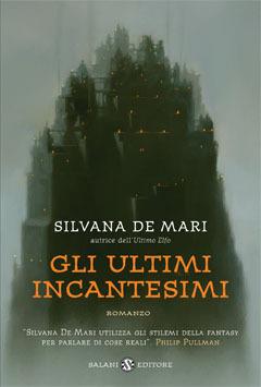 Gli ultimi incantesimi - Silvana De Mari - copertina