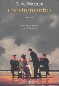I postromantici - Carlo Mazzoni - copertina