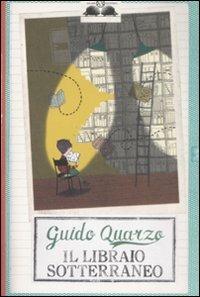 Il libraio sotterraneo - Guido Quarzo - copertina
