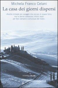 La casa dei giorni dispersi - Michela Franco Celani - copertina