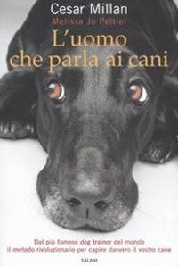 L'uomo che parla ai cani - Cesar Millan,Melissa J. Peltier - copertina
