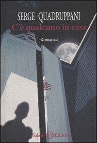 C'è qualcuno in casa - Serge Quadruppani - copertina