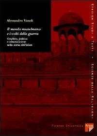 Il mondo musulmano e i volti della guerra: conflitti, politica e comunicazione nella storia dell'Islam - Alessandro Vanoli - copertina