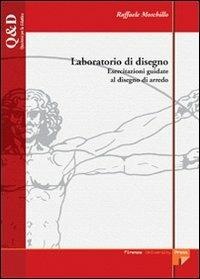 Laboratorio di disegno. Esercitazioni guidate al disegno di arredo - Raffaele Moschillo - copertina