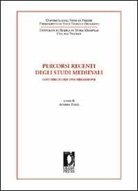 Percorsi recenti degli studi medievali. Contributi per una riflessione