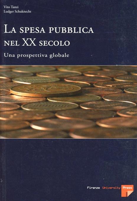 La spesa pubblica nel XX secolo. Una prospettiva globale - Vito Tanzi,Ludger Schuknecht - copertina