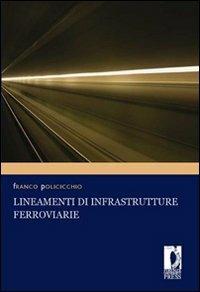 Lineamenti di infrastrutture ferroviarie - Franco Policicchio - copertina