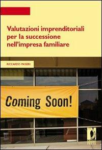 Valutazioni imprenditoriali per la successione nell'impresa familiare - Riccardo Passeri - copertina