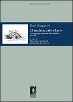 Il matriarcato slavo. Antropologia culturale dei protoslavi. Vol. 1