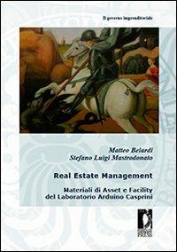 Real estate management. Materiali di asset e facility del laboratorio Arduino Casprini - Matteo Belardi,Stefano L. Mastrodonato - copertina