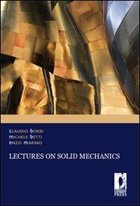 Lectures on solid mechanics - Claudio Borri,Michele Betti,Enzo Marino - copertina