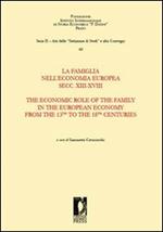 La famiglia nell'economia europea secoli XIII-XVIII-The economic role of the family in the european economy from the 13th to the 18th centuries