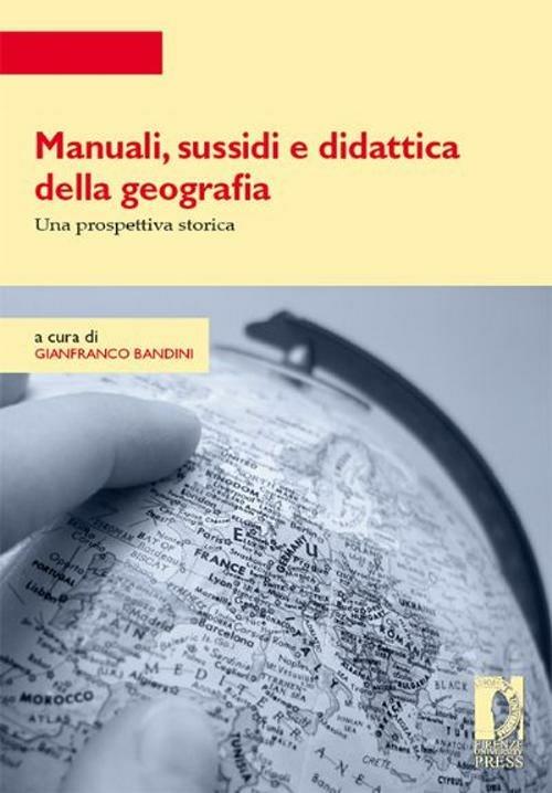 Manuali, sussidi e didattica della geografia. Una prospettiva storica - copertina