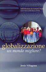 Globalizzazione. Un mondo migliore?