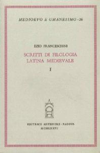 Scritti di filologia latina medievale - Ezio Franceschini - copertina