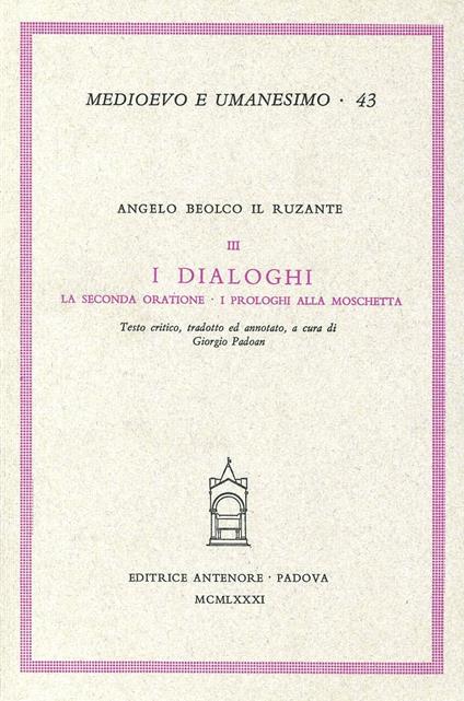 I dialoghi. La seconda Oratione. I prologhi alla Moschetta - Ruzante - copertina