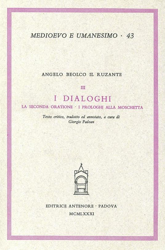 I dialoghi. La seconda Oratione. I prologhi alla Moschetta - Ruzante - copertina