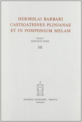 Castigationes Plinianae et in Pomponium Melam. Vol. 3 - Ermolao Barbaro - copertina