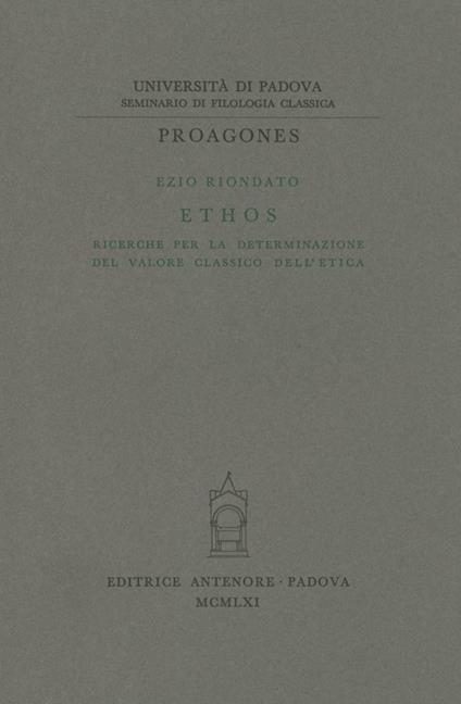 Ethos. Ricerche per la determinazione del valore classico dell'etica - Ezio Riondato - copertina
