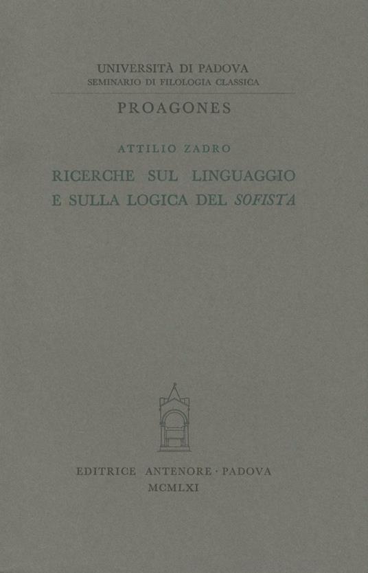 Ricerche sul linguaggio e sulla logica del «Sofista» - Attilio Zadro - copertina