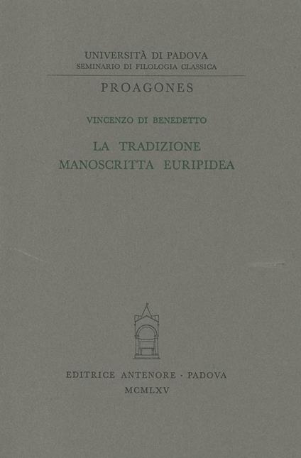 La tradizione manoscritta euripidea - Vincenzo Di Benedetto - copertina