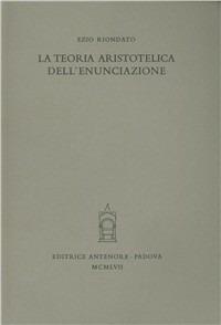 La teoria aristotelica dell'enunciazione - Ezio Riondato - copertina