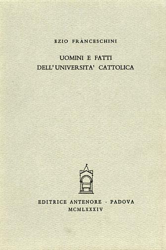Uomini e fatti dell'Università Cattolica - Ezio Franceschini - copertina