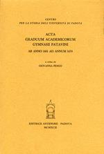 Acta graduum academicorum Gymnasii Patavini ab anno 1461 ad annum 1470