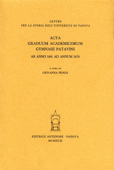 Acta graduum academicorum Gymnasii Patavini ab anno 1461 ad annum 1470 - copertina
