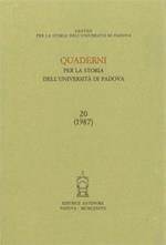 Quaderni per la storia dell'Università di Padova. Vol. 20