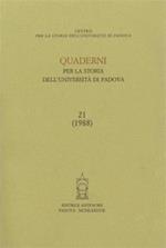 Quaderni per la storia dell'Università di Padova. Vol. 21