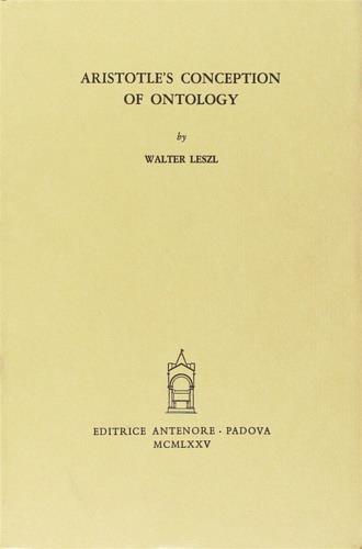 Aristotle's conception of ontology - Walter Leszl - copertina