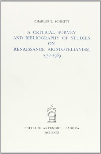 Critical survey and bibliography on Renaissance Aristotelianism (1958-1969) - Charles B. Schmitt - copertina