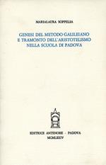 Genesi del metodo galileiano e tramonto dell'aristotelismo nella Scuola di Padova