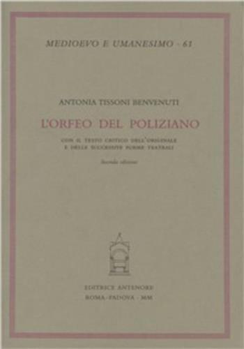 L'Orfeo del Poliziano con il testo critico dell'originale e delle sue successive forme teatrali - Antonia Tissoni Benvenuti - 3