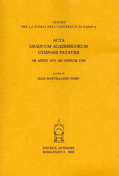 Acta graduum academicorum Gymnasii Patavini ab anno 1471 ad annum 1500 - copertina
