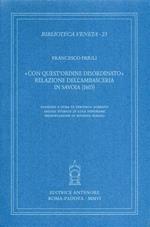 «Con quest'ordine disordinato». Relazione dell'ambasceria in Savoia (1603)