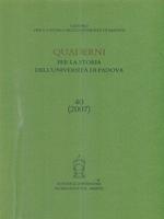 Quaderni per la storia dell'Università di Padova. Vol. 40