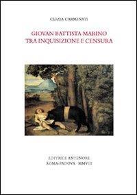 Giovan Battista Marino tra inquisizione e censura - Clizia Carminati - copertina