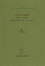 Quaderni per la storia dell'università di Padova. Vol. 42